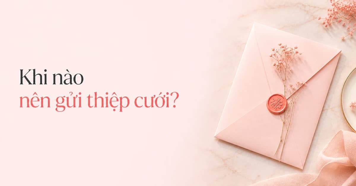 Khi nào nên gửi thiệp cưới